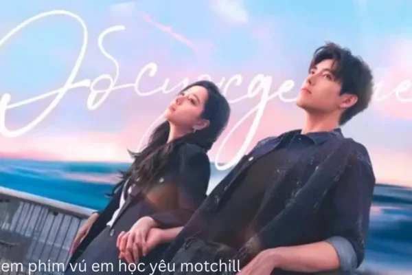 Xem Phim Vú Em Học Yêu Motchill: The Ultimate Guide xem phim vú em học yêu motchill